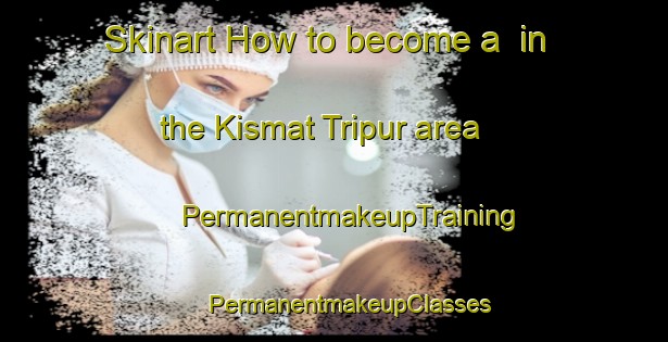 Skinart How to become a  in the Kismat Tripur area | #PermanentmakeupTraining #PermanentmakeupClasses #SkinartTraining-Bangladesh