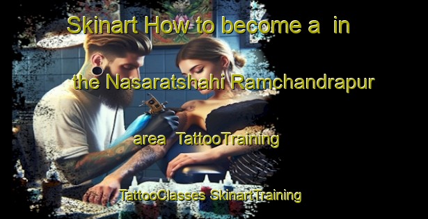 Skinart How to become a  in the Nasaratshahi Ramchandrapur area | #TattooTraining #TattooClasses #SkinartTraining-Bangladesh