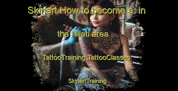 Skinart How to become a  in the Nilati area | #TattooTraining #TattooClasses #SkinartTraining-Bangladesh