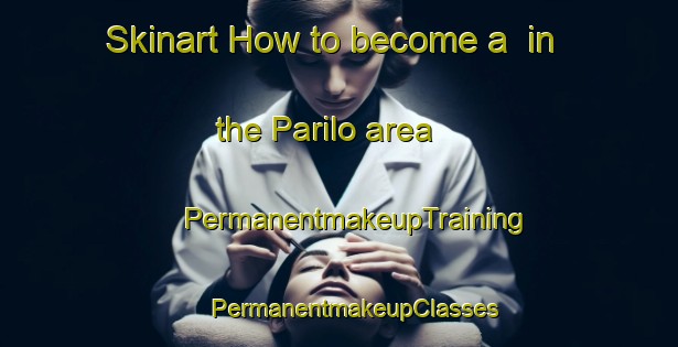 Skinart How to become a  in the Parilo area | #PermanentmakeupTraining #PermanentmakeupClasses #SkinartTraining-Bangladesh