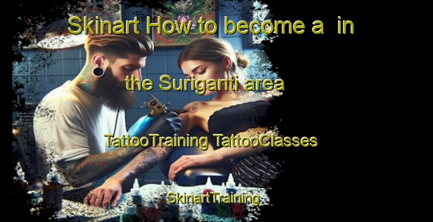 Skinart How to become a  in the Suriganti area | #TattooTraining #TattooClasses #SkinartTraining-Bangladesh