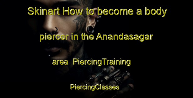 Skinart How to become a body piercer in the Anandasagar area | PiercingTraining | PiercingClasses | SkinartTraining-Bangladesh