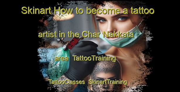 Skinart How to become a tattoo artist in the Char Nakkata area | TattooTraining | TattooClasses | SkinartTraining-Bangladesh