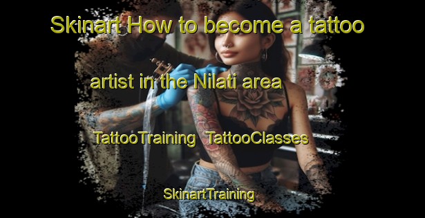 Skinart How to become a tattoo artist in the Nilati area | TattooTraining | TattooClasses | SkinartTraining-Bangladesh