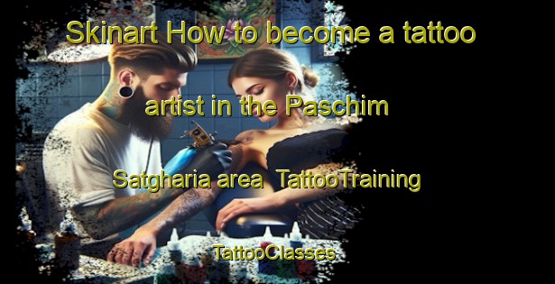 Skinart How to become a tattoo artist in the Paschim Satgharia area | TattooTraining | TattooClasses | SkinartTraining-Bangladesh