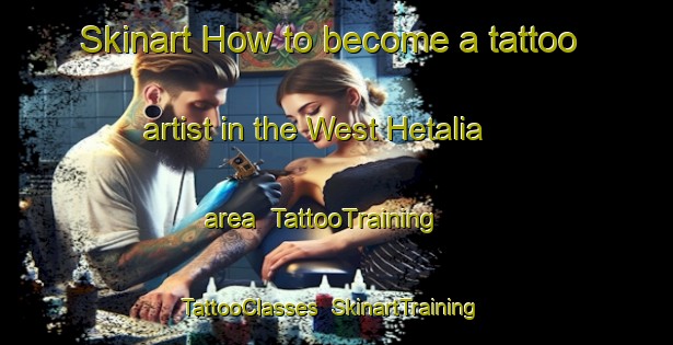 Skinart How to become a tattoo artist in the West Hetalia area | TattooTraining | TattooClasses | SkinartTraining-Bangladesh