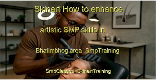Skinart How to enhance artistic SMP skills in Bhatimbhog area | SmpTraining | SmpClasses | SkinartTraining-Bangladesh