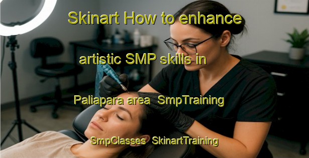 Skinart How to enhance artistic SMP skills in Paliapara area | SmpTraining | SmpClasses | SkinartTraining-Bangladesh