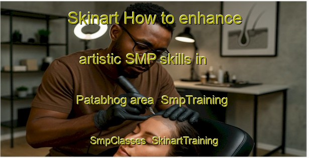 Skinart How to enhance artistic SMP skills in Patabhog area | SmpTraining | SmpClasses | SkinartTraining-Bangladesh