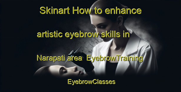 Skinart How to enhance artistic eyebrow skills in Narapati area | EyebrowTraining | EyebrowClasses | SkinartTraining-Bangladesh