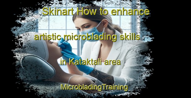 Skinart How to enhance artistic microblading skills in Kataktali area | #MicrobladingTraining #MicrobladingClasses #SkinartTraining-Bangladesh