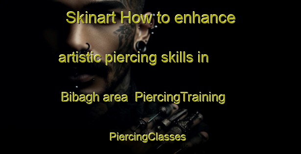 Skinart How to enhance artistic piercing skills in Bibagh area | PiercingTraining | PiercingClasses | SkinartTraining-Bangladesh