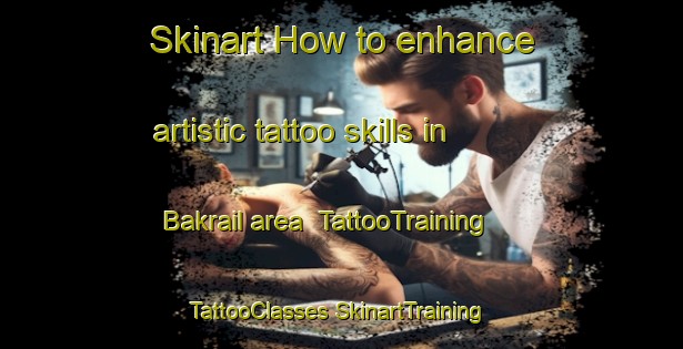 Skinart How to enhance artistic tattoo skills in Bakrail area | #TattooTraining #TattooClasses #SkinartTraining-Bangladesh