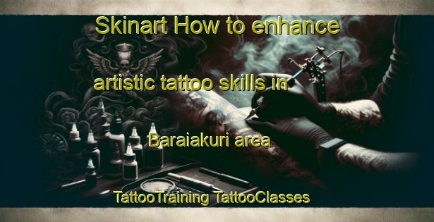 Skinart How to enhance artistic tattoo skills in Baraiakuri area | #TattooTraining #TattooClasses #SkinartTraining-Bangladesh