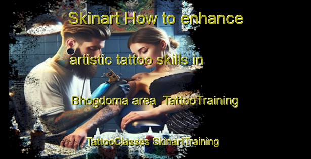 Skinart How to enhance artistic tattoo skills in Bhogdoma area | #TattooTraining #TattooClasses #SkinartTraining-Bangladesh