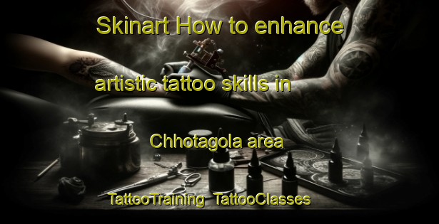 Skinart How to enhance artistic tattoo skills in Chhotagola area | TattooTraining | TattooClasses | SkinartTraining-Bangladesh