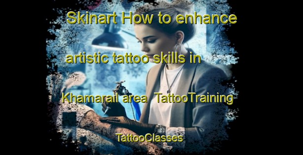 Skinart How to enhance artistic tattoo skills in Khamarail area | TattooTraining | TattooClasses | SkinartTraining-Bangladesh