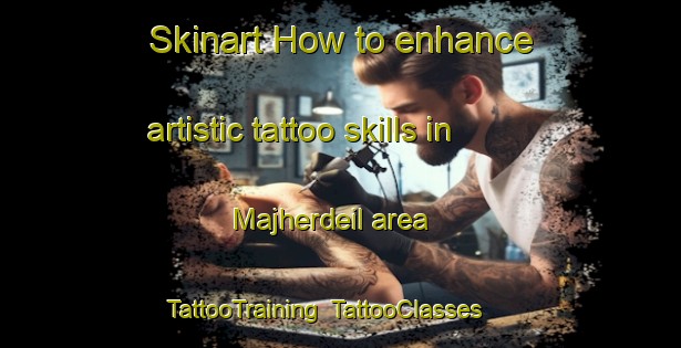 Skinart How to enhance artistic tattoo skills in Majherdeil area | TattooTraining | TattooClasses | SkinartTraining-Bangladesh