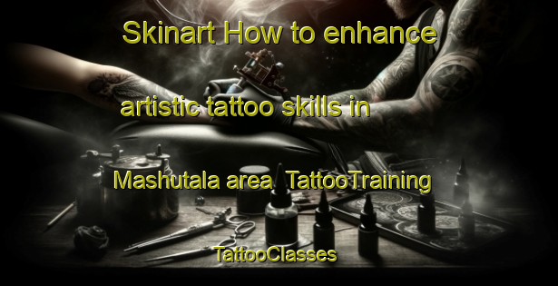 Skinart How to enhance artistic tattoo skills in Mashutala area | TattooTraining | TattooClasses | SkinartTraining-Bangladesh