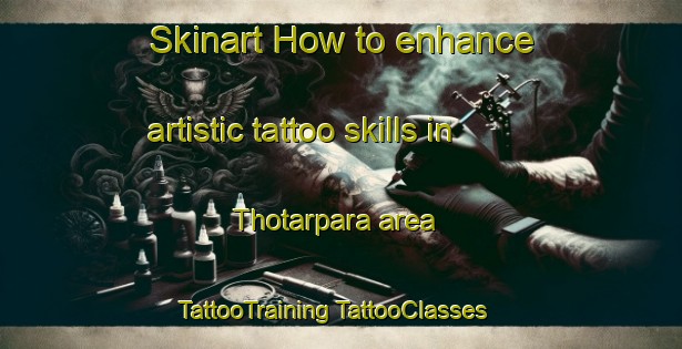 Skinart How to enhance artistic tattoo skills in Thotarpara area | #TattooTraining #TattooClasses #SkinartTraining-Bangladesh