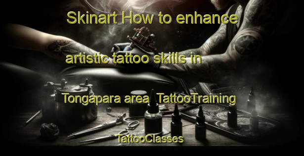 Skinart How to enhance artistic tattoo skills in Tongapara area | TattooTraining | TattooClasses | SkinartTraining-Bangladesh