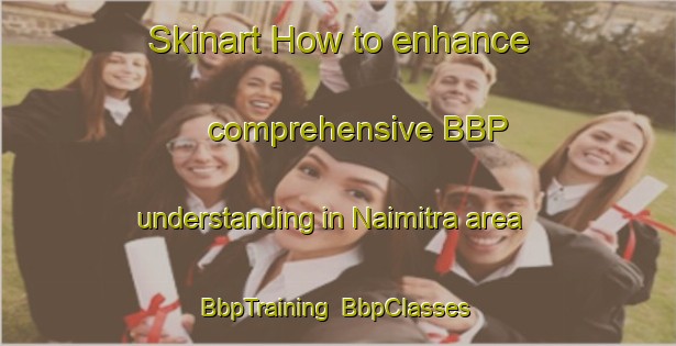 Skinart How to enhance comprehensive BBP understanding in Naimitra area | BbpTraining | BbpClasses | SkinartTraining-Bangladesh