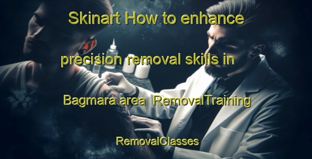 Skinart How to enhance precision removal skills in Bagmara area | RemovalTraining | RemovalClasses | SkinartTraining-Bangladesh