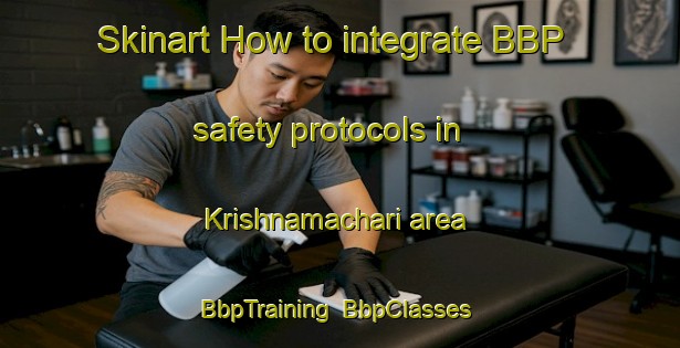 Skinart How to integrate BBP safety protocols in Krishnamachari area | BbpTraining | BbpClasses | SkinartTraining-Bangladesh