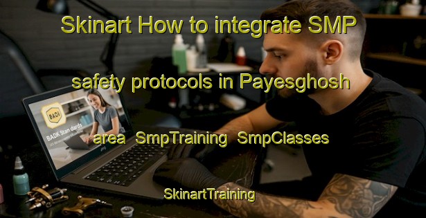 Skinart How to integrate SMP safety protocols in Payesghosh area | SmpTraining | SmpClasses | SkinartTraining-Bangladesh