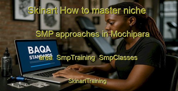 Skinart How to master niche SMP approaches in Mochipara area | SmpTraining | SmpClasses | SkinartTraining-Bangladesh