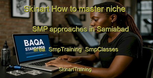 Skinart How to master niche SMP approaches in Samiabad area | SmpTraining | SmpClasses | SkinartTraining-Bangladesh