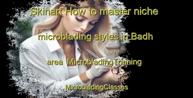 Skinart How to master niche microblading styles in Badh area | #MicrobladingTraining #MicrobladingClasses #SkinartTraining-Bangladesh