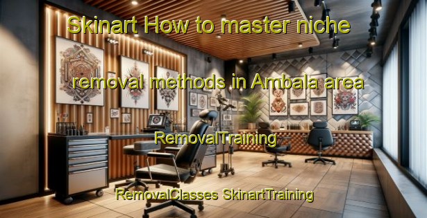 Skinart How to master niche removal methods in Ambala area | #RemovalTraining #RemovalClasses #SkinartTraining-Bangladesh