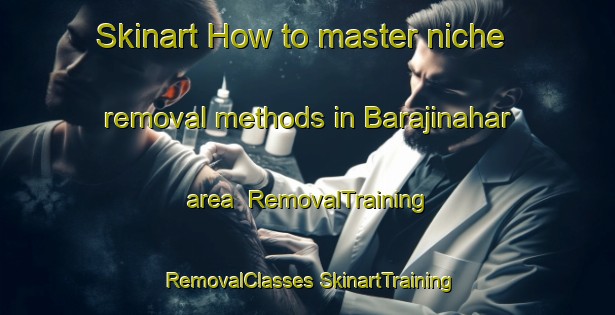 Skinart How to master niche removal methods in Barajinahar area | #RemovalTraining #RemovalClasses #SkinartTraining-Bangladesh