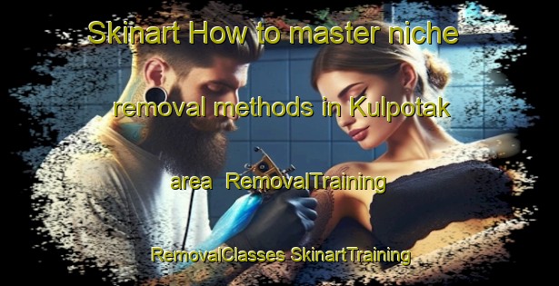 Skinart How to master niche removal methods in Kulpotak area | #RemovalTraining #RemovalClasses #SkinartTraining-Bangladesh