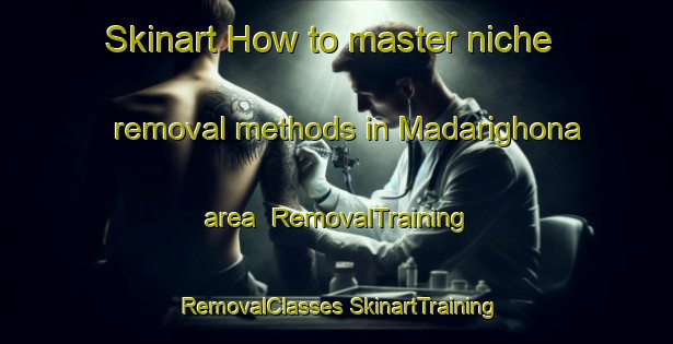 Skinart How to master niche removal methods in Madarighona area | #RemovalTraining #RemovalClasses #SkinartTraining-Bangladesh