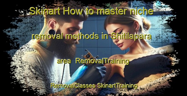 Skinart How to master niche removal methods in Shitilapara area | #RemovalTraining #RemovalClasses #SkinartTraining-Bangladesh