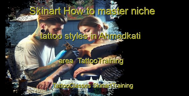 Skinart How to master niche tattoo styles in Ahmedkati area | #TattooTraining #TattooClasses #SkinartTraining-Bangladesh