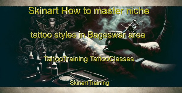 Skinart How to master niche tattoo styles in Bageswar area | #TattooTraining #TattooClasses #SkinartTraining-Bangladesh