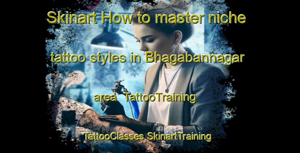 Skinart How to master niche tattoo styles in Bhagabannagar area | #TattooTraining #TattooClasses #SkinartTraining-Bangladesh