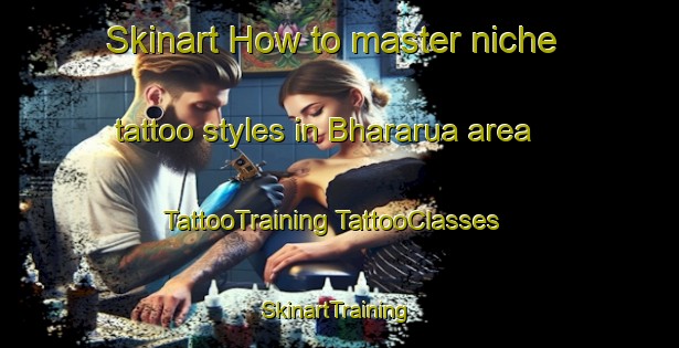 Skinart How to master niche tattoo styles in Bhararua area | #TattooTraining #TattooClasses #SkinartTraining-Bangladesh