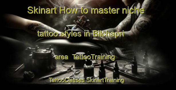 Skinart How to master niche tattoo styles in Bilchapri area | #TattooTraining #TattooClasses #SkinartTraining-Bangladesh