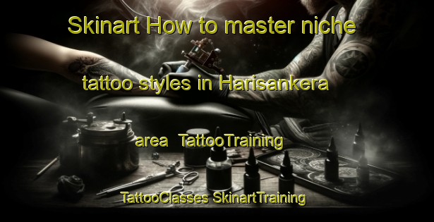 Skinart How to master niche tattoo styles in Harisankera area | #TattooTraining #TattooClasses #SkinartTraining-Bangladesh