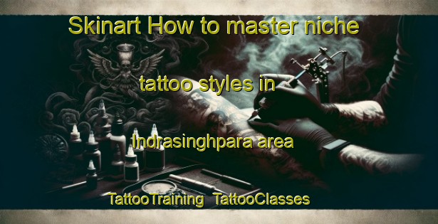 Skinart How to master niche tattoo styles in Indrasinghpara area | TattooTraining | TattooClasses | SkinartTraining-Bangladesh