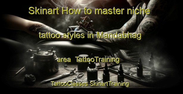 Skinart How to master niche tattoo styles in Mandabhag area | #TattooTraining #TattooClasses #SkinartTraining-Bangladesh