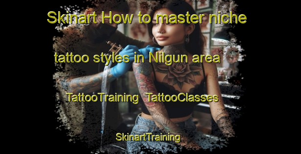 Skinart How to master niche tattoo styles in Nilgun area | TattooTraining | TattooClasses | SkinartTraining-Bangladesh
