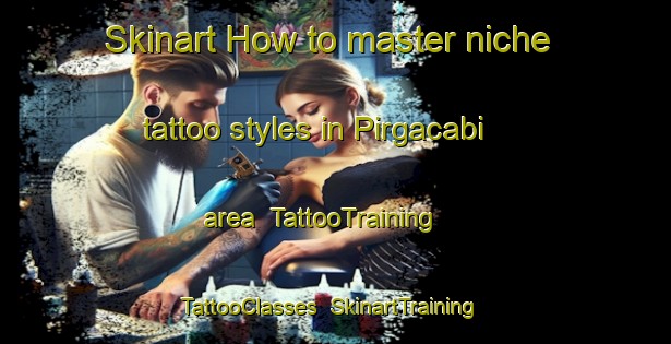 Skinart How to master niche tattoo styles in Pirgacabi area | TattooTraining | TattooClasses | SkinartTraining-Bangladesh