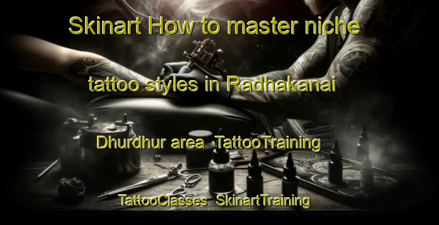 Skinart How to master niche tattoo styles in Radhakanai Dhurdhur area | TattooTraining | TattooClasses | SkinartTraining-Bangladesh