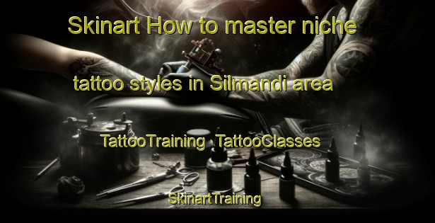 Skinart How to master niche tattoo styles in Silmandi area | TattooTraining | TattooClasses | SkinartTraining-Bangladesh