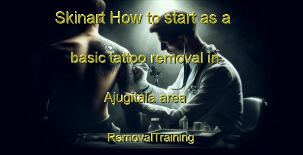 Skinart How to start as a basic tattoo removal in Ajugitala area | RemovalTraining | RemovalClasses | SkinartTraining-Bangladesh